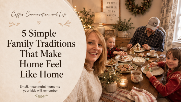 5 Simple Family Traditions That Make Home Feel Like Home